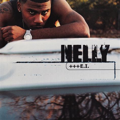 Nelly – E.I. Lyrics .